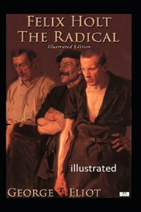 Felix Holt, the Radical illustrated