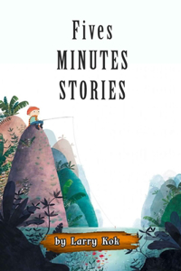 The five minute Stories by Larry Kok