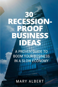 30 Recession-Proof Business Ideas