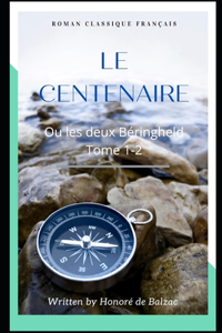 LE CENTENAIRE ou les deux Béringheld Tome 1-2 Melmoth Réconcilié