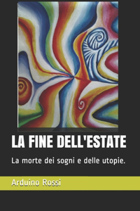 La Fine Dell'estate: La morte dei sogni e delle utopie.