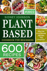 Plant Based Cookbook For Beginners