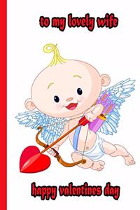 to my lovely wife happy valentines day