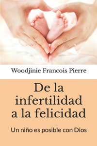 De la infertilidad a la felicidad