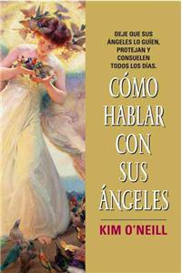 Como Hablar Con Sus Angeles