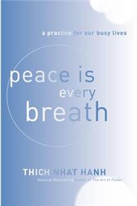 Peace Is Every Breath