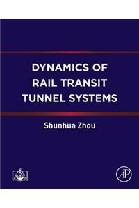 Dynamics of Rail Transit Tunnel Systems