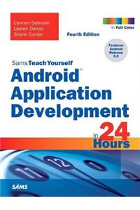 Android Application Development in 24 Hours, Sams Teach Yourself
