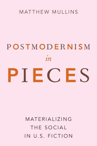 Postmodernism in Pieces