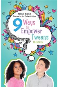 Nine Ways to Empower Tweens #LifeSkills