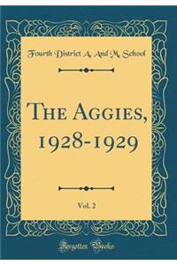 The Aggies, 1928-1929, Vol. 2 (Classic Reprint)