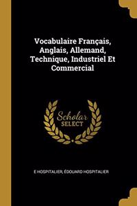 Vocabulaire Français, Anglais, Allemand, Technique, Industriel Et Commercial