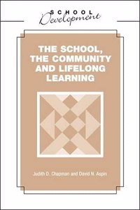 School, the Community and Lifelong Learning (School Development) Hardcover â€“ 1 January 1998