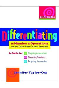 Differentiating in Number & Operations and the Other Math Content Standards, Prek-Grade 2: A Guide for Ongoing Assessment, Grouping Students, Targeting Instruction, and Adjusting Levels of Cognitive Demand