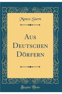 Aus Deutschen Dörfern (Classic Reprint)