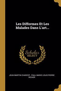 Les Difformes Et Les Malades Dans L'art...