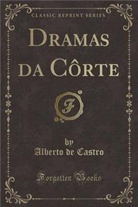 Dramas Da Cï¿½rte (Classic Reprint)