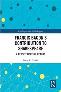 Francis Bacon’s Contribution to Shakespeare