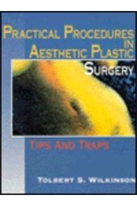 Practical Procedures in Aesthetic Plastic Surgery : Tips and Traps