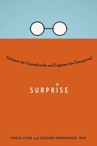 Surprise: Embrace the Unpredictable and Engineer the Unexpected