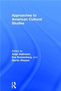 Approaches to American Cultural Studies