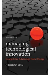 Managing Technological Innovation