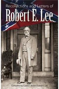 Recollections and Letters of Robert E. Lee