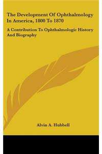 Development Of Ophthalmology In America, 1800 To 1870