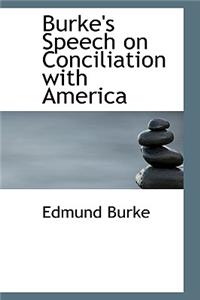 Burke's Speech on Conciliation with America