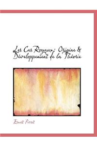 Les Cas Royaux: Origine a Dacveloppement de La Thacorie (Large Print Edition)