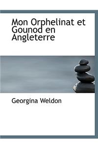Mon Orphelinat Et Gounod En Angleterre