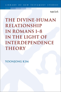 Divine-Human Relationship in Romans 1-8 in the Light of Interdependence Theory