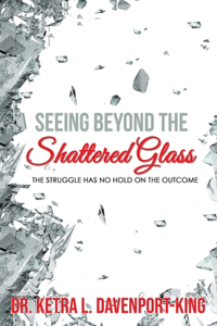 Seeing Beyond the Shattered Glass