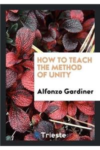 How to Teach the Method of Unity