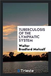 Tuberculosis of the Lymphatic System