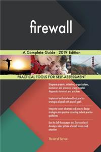firewall A Complete Guide - 2019 Edition