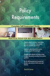 Policy Requirements Complete Self-Assessment Guide