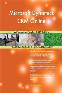 Microsoft Dynamics CRM Online A Complete Guide - 2019 Edition