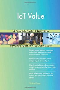 IoT Value A Complete Guide - 2020 Edition