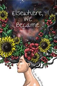 Elsewhere, We Became