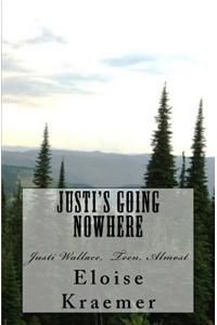 Justi's Going Nowhere: Justi Wallace, Teen, Almost