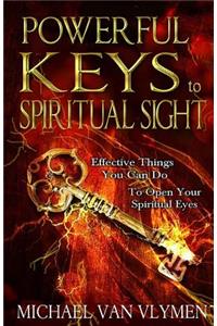 Powerful Keys to Spiritual Sight