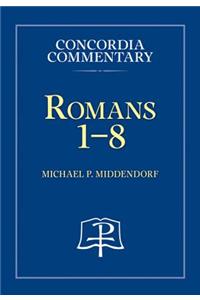 Romans 1-8 - Concordia Commentary