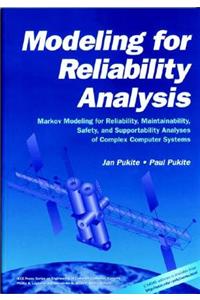 Modeling for Reliability Analysis: Markov Modeling for Reliability, Maintainability, Safety, and Supportability Analyses of Complex Systems