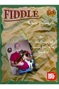 Fiddle from Scratch: An Un-Shuffled Guide for the Bowless!