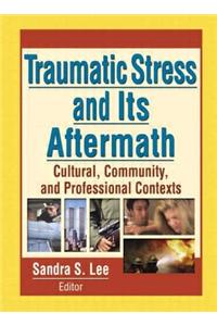 Traumatic Stress and Its Aftermath