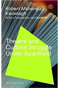 THEATRE AND CULTURAL STRUGGLE