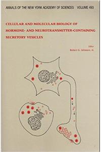 Cellular and molecular biology of hormone- and neurotransmitter-containing secretory vesicles (Annals of the New York Academy of Sciences)
