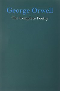 George Orwell the Complete Poetry