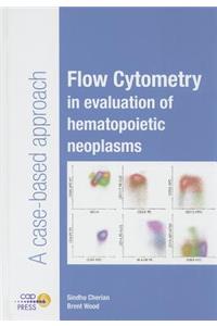 Flow Cytometry in Evaluation of Hematopoietic Neoplasms